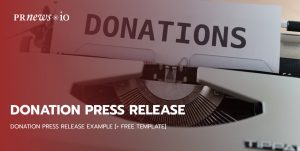 Donation Press Release Example [+ Free Template]