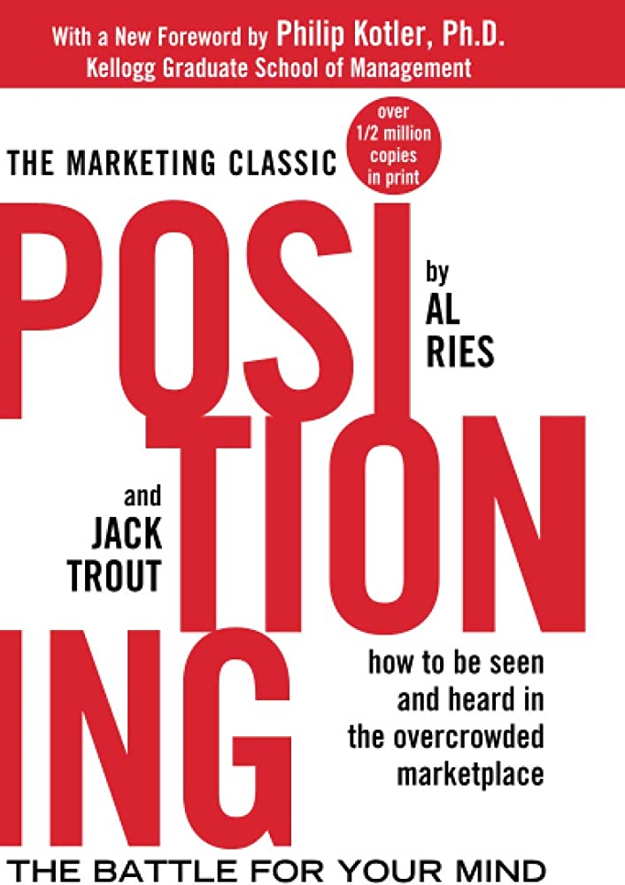"Positioning: The Battle for Your Mind" by Al Ries and Jack Trout