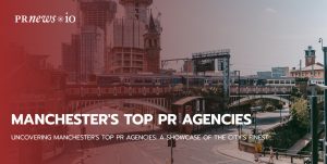 Manchester's Top PR Agencies