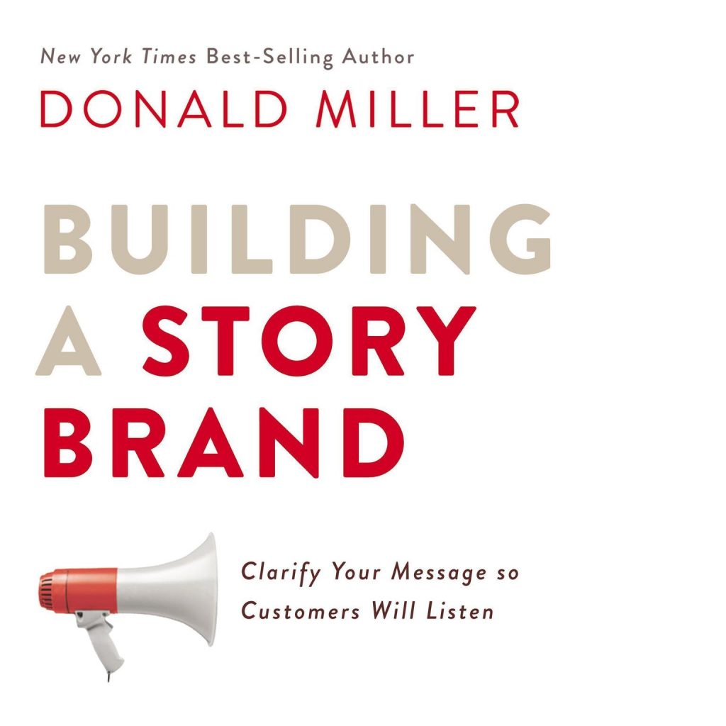 "Building a StoryBrand" by Donald Miller