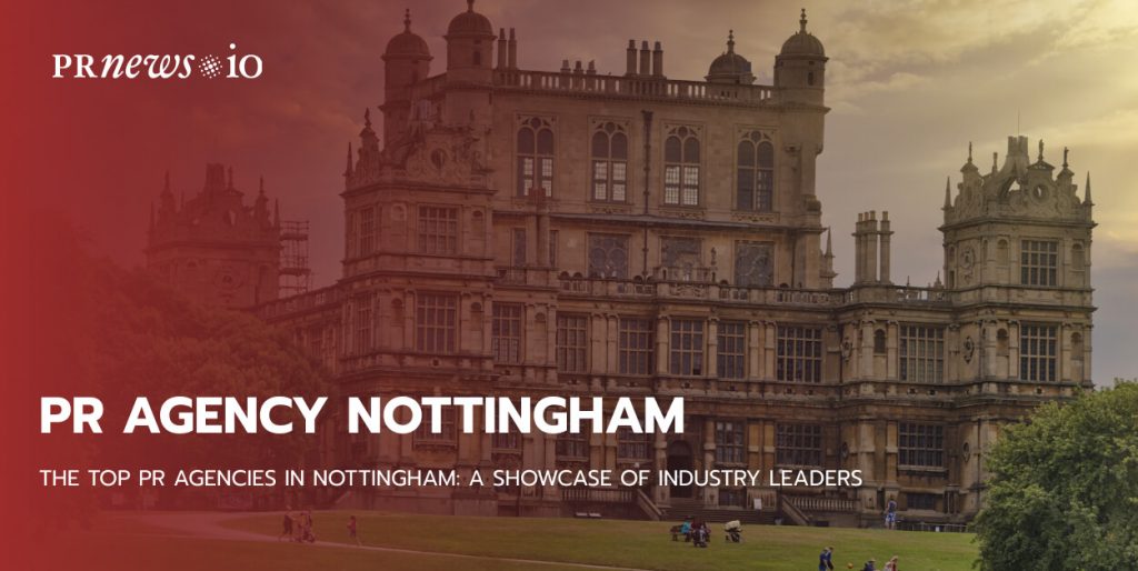 The Top PR Agencies in Nottingham: A Showcase of Industry Leaders