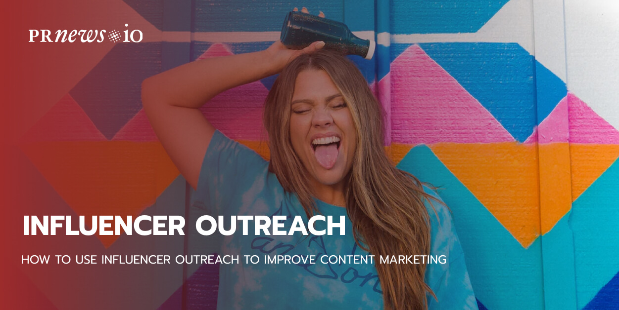 How to Use Influencer Outreach to Improve Content Marketing