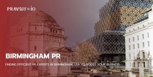 Finding Efficient PR Experts in Birmingham, USA to Boost Your Business