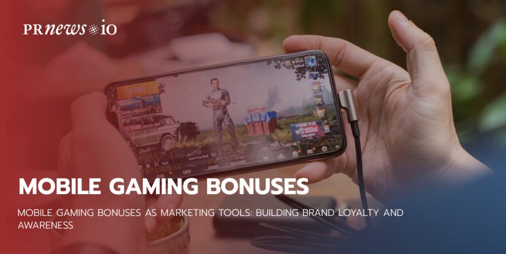 Mobile Gaming Bonuses as Marketing Tools- Building Brand Loyalty and Awareness
