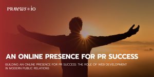 an Online Presence for PR Success