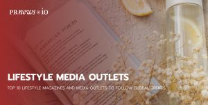 Top 10 Lifestyle Magazines and Media Outlets To Follow Global Trends