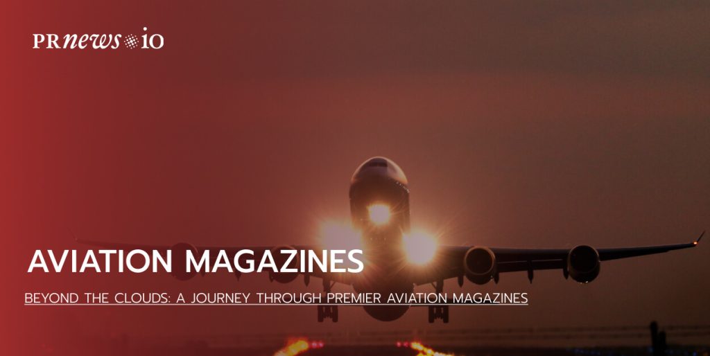 Airborne Chronicles: Elevate Your Reading with Top Aviation Magazines