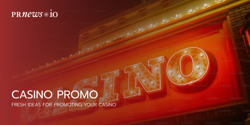 Fresh Ideas for Promoting Your Casino