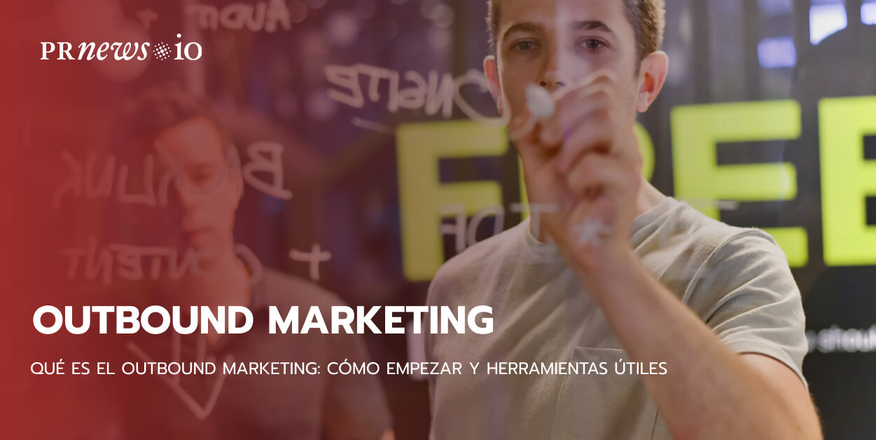 Qué Es El Outbound Marketing Cómo Empezar Y Herramientas útiles 9843