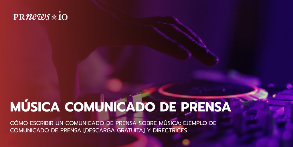 Cómo escribir un comunicado de prensa sobre música