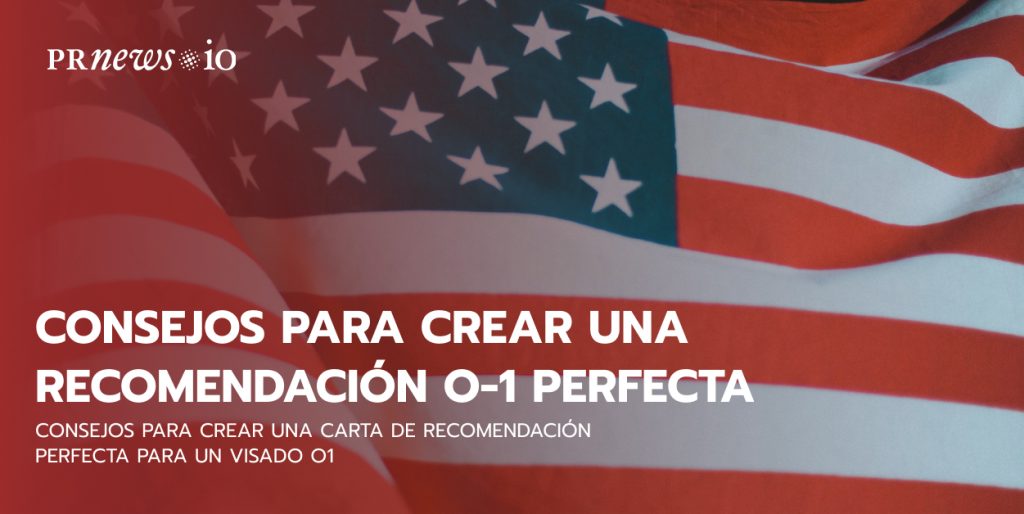 Consejos para crear una carta de recomendación perfecta para un visado O1