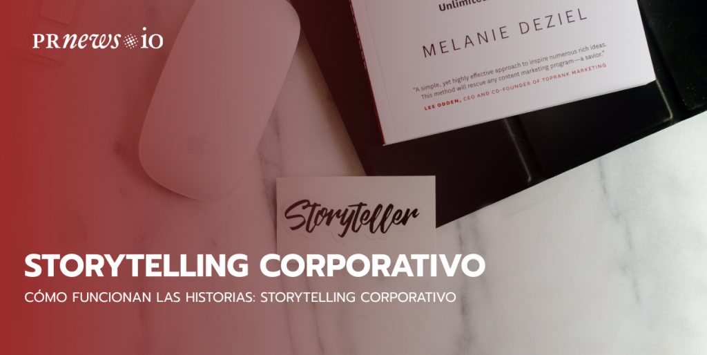 Cómo funcionan las historias: Storytelling corporativo