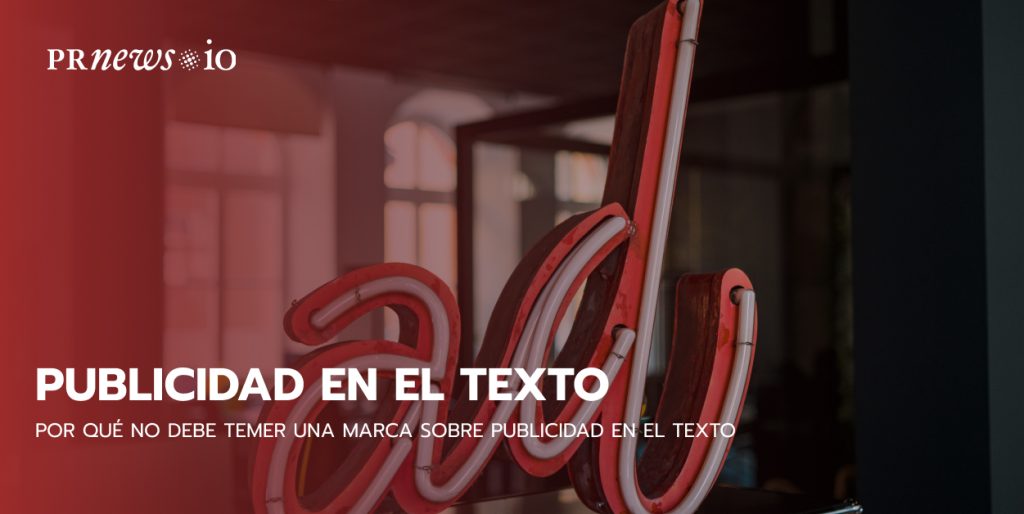 La publicidad en el texto: Superar el miedo con prácticas conscientes y el papel de PRNEWS.IO