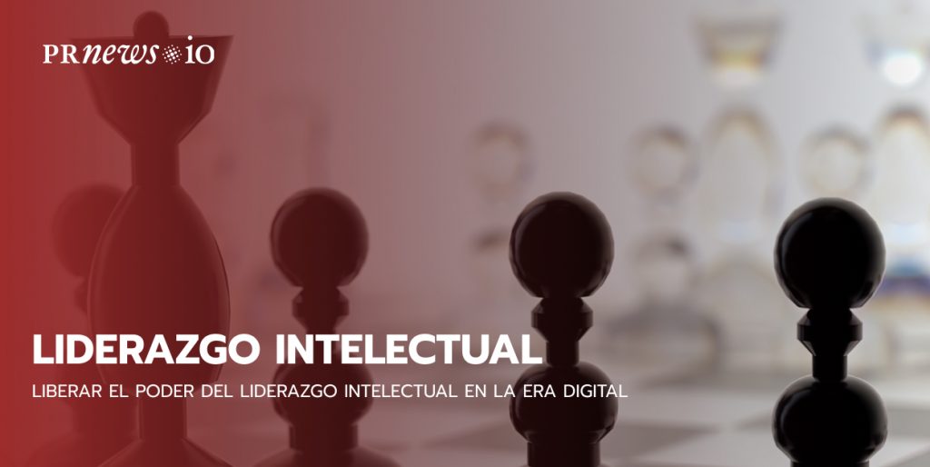 Liberar el poder del liderazgo intelectual en la era digital