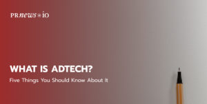 What Is AdTech? Five Things You Should Know About It in 2022.