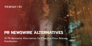 10 PR Newswire Alternatives for Effective Press Release Distribution.