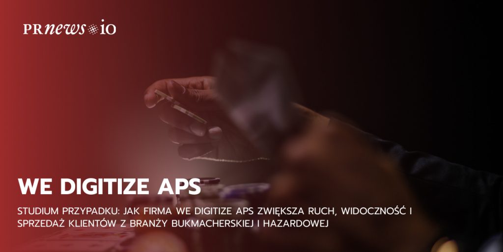 Studium przypadku: Jak firma We Digitize ApS zwiększa ruch, widoczność i sprzedaż klientów z branży bukmacherskiej i hazardowej